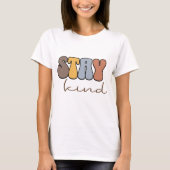 Stay Kind Bubble Letter Design Tシャツ (正面)
