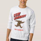 Stay Legendary, Keep Running Funny Bigfoot スウェットシャツ (正面)
