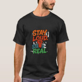 Stay Loud. Stay Real. — Graffiti Tee Tシャツ (正面)