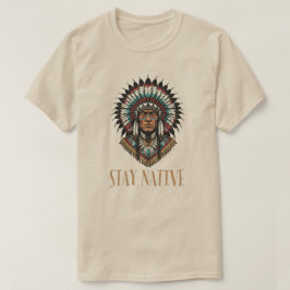 Stay Native  Tシャツ