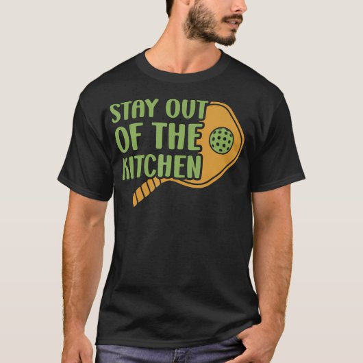 Stay Out Of The Kitchen Pickleball Court Tournamen Tシャツ (正面)