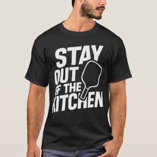 Stay Out Of The Kitchen Tee  Funny Pickleball Play Tシャツ