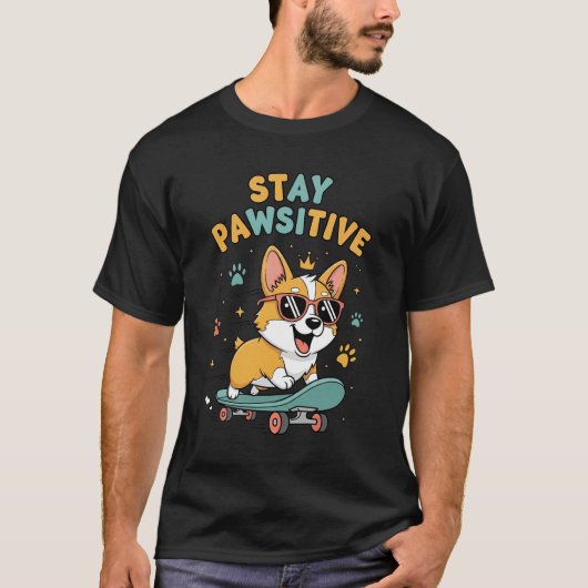 Stay Pawsitive Corgi Skateboarding Cute Motivation Tシャツ (正面)