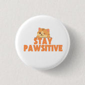 Stay Pawsitive Cute Winking Cat Pun Design 缶バッジ (正面)