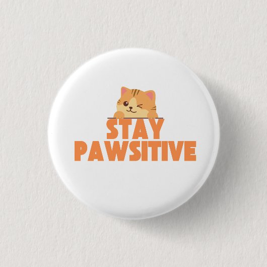Stay Pawsitive Cute Winking Cat Pun Design 缶バッジ (正面)