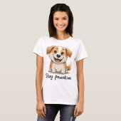 Stay Pawsitive: Drawing of a Dog with a Big Grin Tシャツ (正面フル)