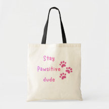 Stay Pawsitive Dude – かわいい肉球プリントの名言