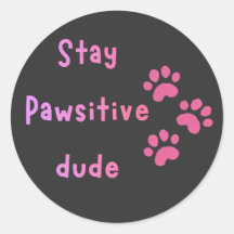 Stay Pawsitive Dude – かわいい肉球プリントの名言