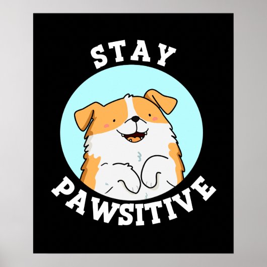 Stay Pawsitive Funny Dog Pun Dark BG ポスター (正面)