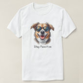 Stay Pawsitive Funny Dog Shirt Tシャツ (デザイン正面)