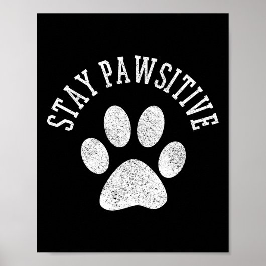Stay Pawsitive Shirt - Dog Paw Cat Animal Cute Gif ポスター (正面)
