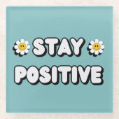 Stay Positive ガラスコースター (正面)