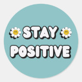 Stay Positive ラウンドシール (正面)
