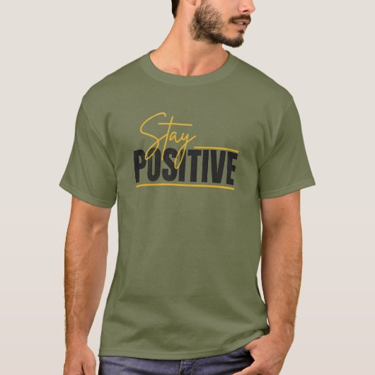 Stay Positive – Citation Inspirante Minimaliste | Tシャツ (正面)