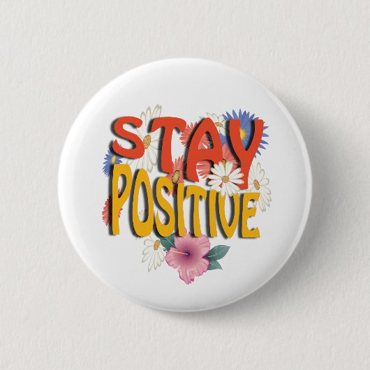 Stay Positive – Floral Motivational  缶バッジ (正面)