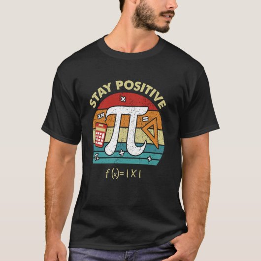 Stay Positive Funny Math Lover Mathematician Teach Tシャツ (正面)