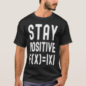 Stay Positive Math Equation Kids Math Math Kids Tシャツ (正面)