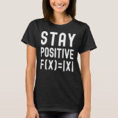 Stay Positive Math Equation Kids Math Math Kids Tシャツ (正面)