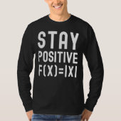 Stay Positive Math Equation Kids Math Math Kids Tシャツ (正面)