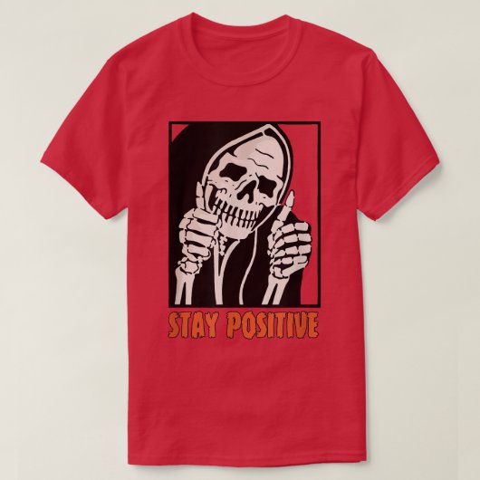 Stay Positive Skeleton Thumbs Up Spooky Halloween  Tシャツ (デザイン正面)
