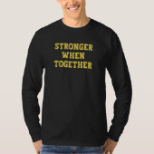 Stay Positive United Stronger When Together Tシャツ (正面)
