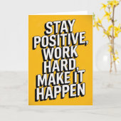 "Stay Positive, Work Hard" Motivational Card カード (黄色い花)