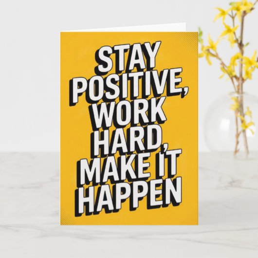 "Stay Positive, Work Hard" Motivational Card カード (黄色い花)