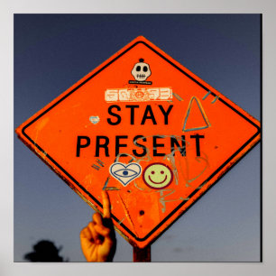 Stay Present, Orange Road Sign Graffiti ポスター