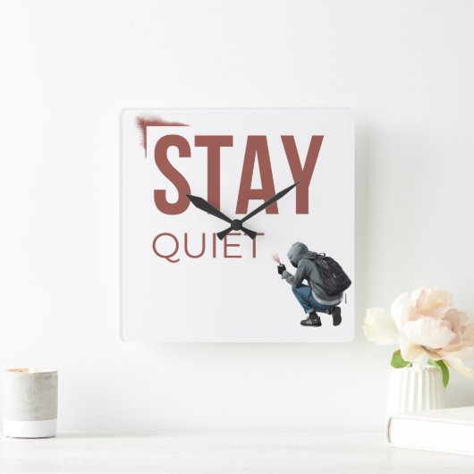 Stay Quiet Minimal Graffiti Art スクエア壁時計 (ホーム)
