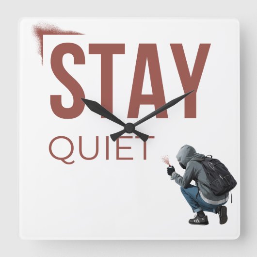 Stay Quiet Minimal Graffiti Art スクエア壁時計 (正面)