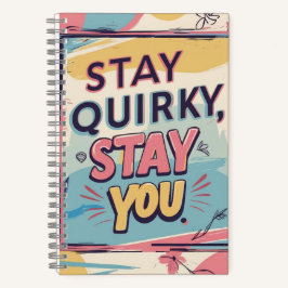 Stay Quirky Stay You Colorful Spiral Notebook ノートブック