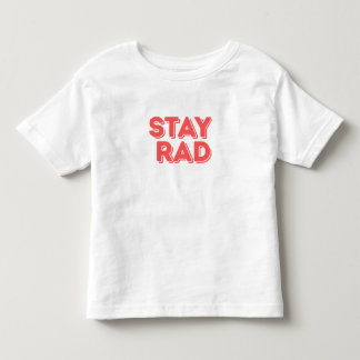 Stay Rad トドラーTシャツ