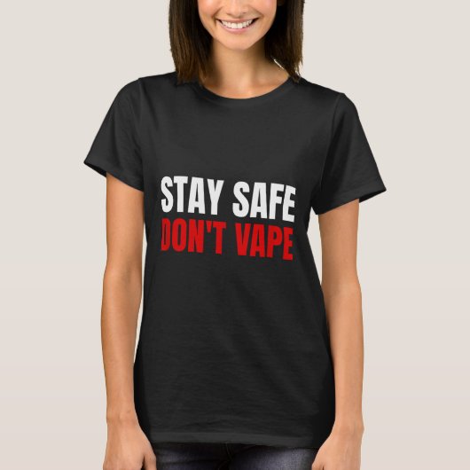 Stay Safe Don't Vape Anti-vang Tシャツ (正面)