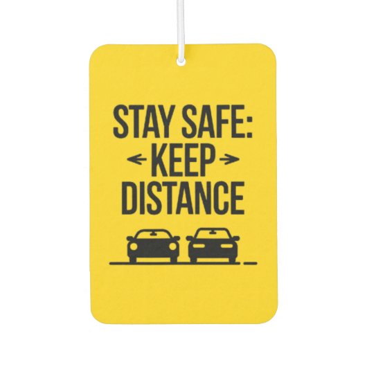 "Stay Safe: Keep Distance" Safety Reminder Car  カーエアーフレッシュナー (正面)