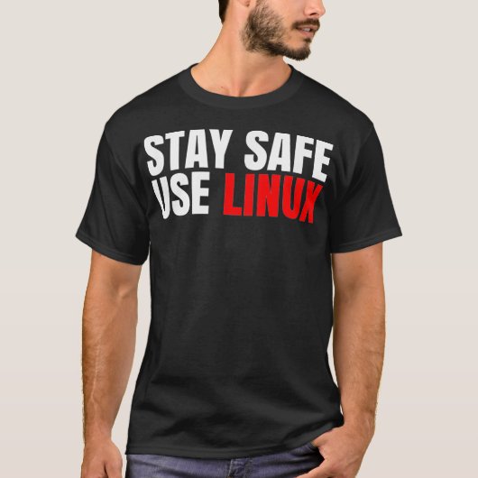 Stay Safe Use Linu おもしろい Open Source Tシャツ (正面)