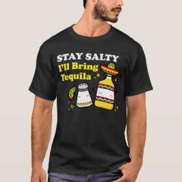 Stay Salty I'll Bring Tequila Tシャツ