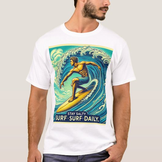 Stay Salty, Surf Daily - Surfer T-Shirt Tシャツ (正面)