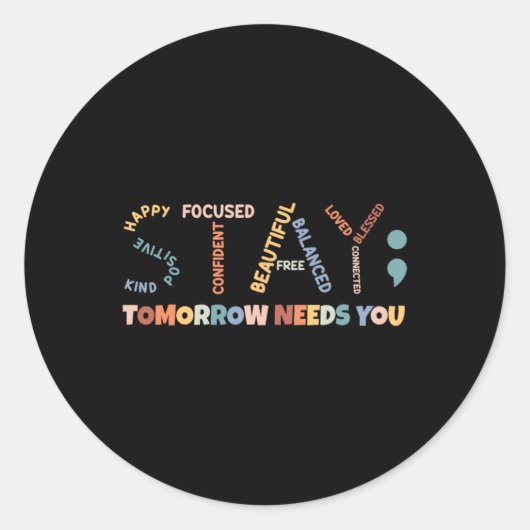 Stay Semicolon Need You Mental Health Aw ラウンドシール (正面)