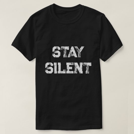 Stay Silent T-Shirt - Men's Action Over Words Tee Tシャツ (デザイン正面)