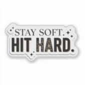 Stay Soft Hit Hard Minimalist Empowerment シール (正面)