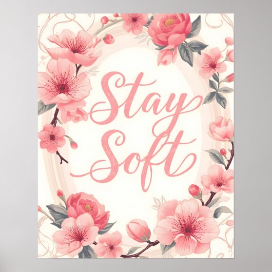 Stay Soft Inspirational Quote Typography ポスター (正面)