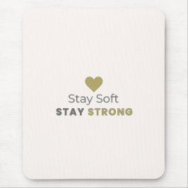 Stay Soft Stay Strong Motivational Mouse Pad マウスパッド