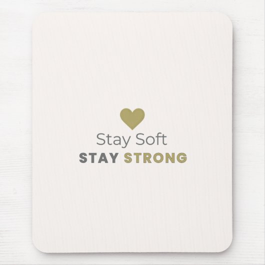Stay Soft Stay Strong Motivational Mouse Pad マウスパッド (正面)