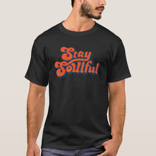 Stay soulful Quote Tシャツ (正面)