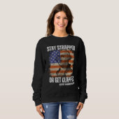 Stay strapped or get clapped George Washington 4th スウェットシャツ (正面フル)
