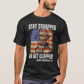 Stay strapped or get clapped George Washington 4th Tシャツ (正面)