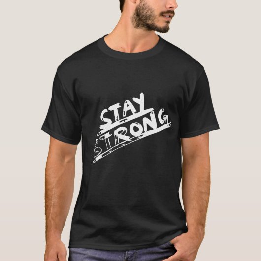 Stay Strong. - Clean Minimalist Encouragement Tシャツ (正面)