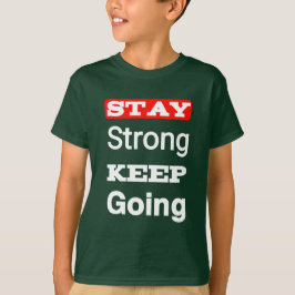 Stay Strong Keep Going Motivational Kid’s T-Shirt  Tシャツ