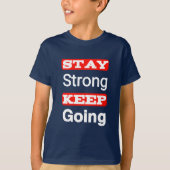 Stay Strong Keep Going Motivational Kid’s T-Shirt Tシャツ (正面)