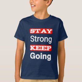 Stay Strong Keep Going Motivational Kid’s T-Shirt  Tシャツ